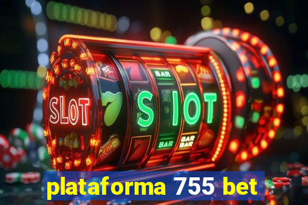 plataforma 755 bet